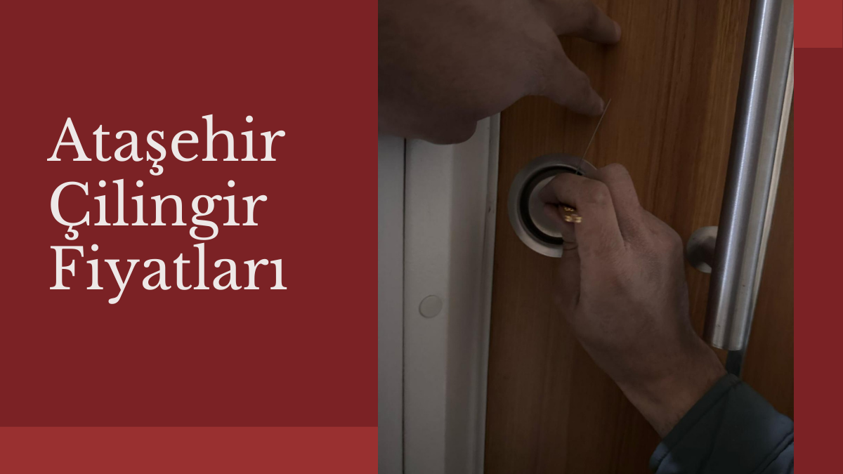 Ataşehir Çilingir Fiyatları