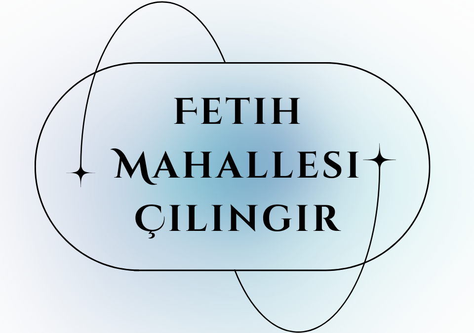 Fetih Mahallesi Çilingir